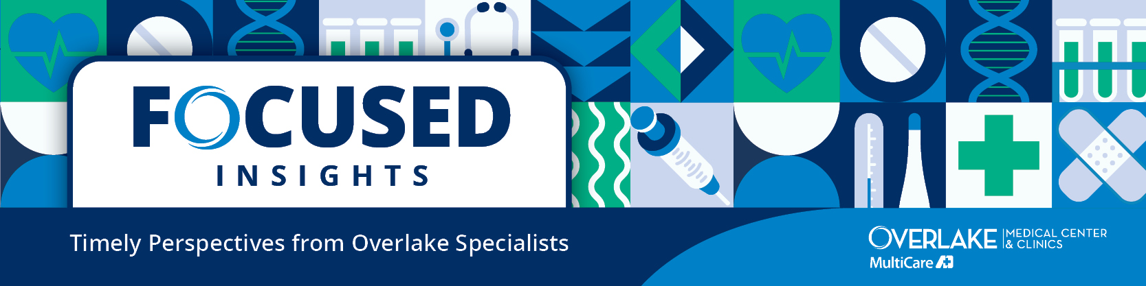“Focused Insights” banner from Overlake Medical Center & Clinics featuring medical-themed icons and the tagline “Timely Perspectives from Overlake Specialists.”